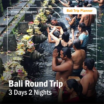 Bali Round Trip 3 Days 2 Nights